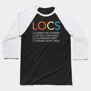 Locs Acronym Celebration Baseball T-Shirt